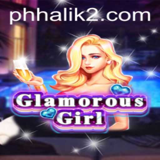 Discovering GlamorousGirl: The Thrilling New Game with a Twist of Phhalik